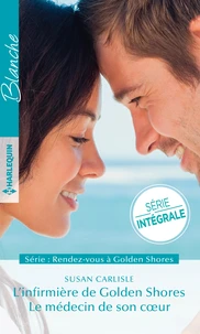L'infirmière de Golden Shores ; Le médecin de son coeur
