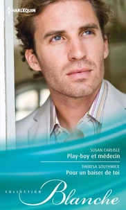 Play-boy et médecin - Pour un baiser de toi