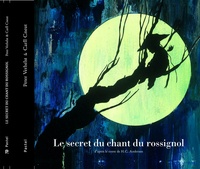 Carll Cneut et Peter Verhelst - Le secret du chant du rossignol.