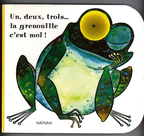 Carlo-A Michelini et Micheline Bertrand - Un, deux, trois... la grenouille c'est moi !.