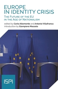 Carlo Altomonte et Antonio Villafranca - Europe in Identity Crisis - The Future of the EU in the Age of Nationalism.