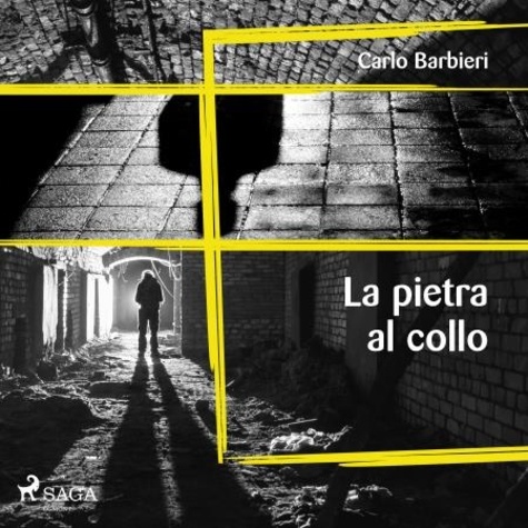 Carlo Barbieri et Gianluca Testa - La pietra al collo.