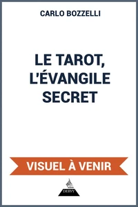 Le Tarot, l'évangile secret