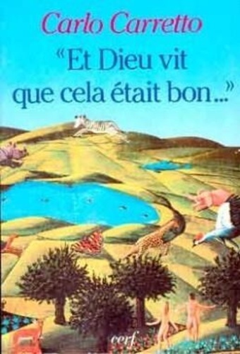 Carlo Carretto - "Et Dieu vit que cela était bon".