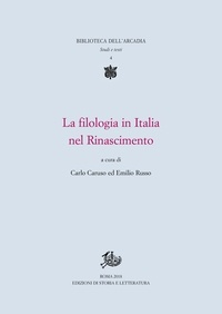 Carlo Caruso et Emilio Russo - La filologia in Italia nel Rinascimento.