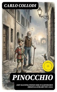 Pinocchio (Mit Illustrationen der italienischen Originalausgabe von 1883)