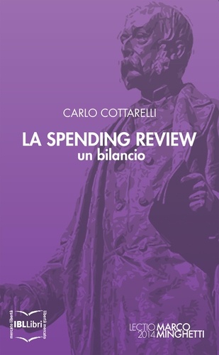 Carlo Cottarelli et Lucrezia Reichlin - La Spending Review: un bilancio.