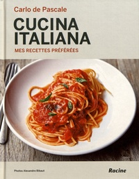 Carlo De Pascale - Cucina italiana - Mes recettes préférées.