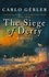 The Siege Of Derry. A History