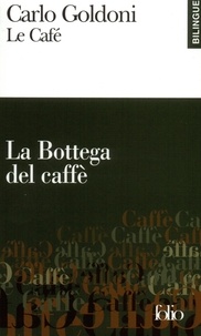 Carlo Goldoni - Le café : La Bottega del caffè.