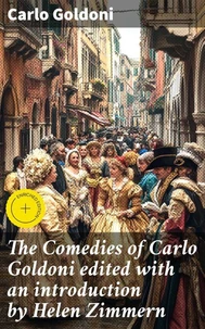 The Comedies of Carlo Goldoni edited with an introduction by Helen Zimmern