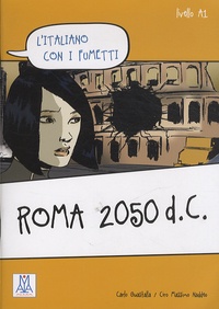 Carlo Guastalla et Ciro Massimo Naddeo - Roma 2050 d.c. - Livello A1.