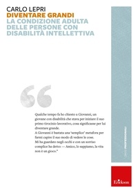 Carlo Lepri - Diventare grandi - La condizione adulta delle persone con disabilità intellettiva.