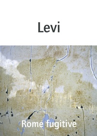 Carlo Levi - Rome fugitive.