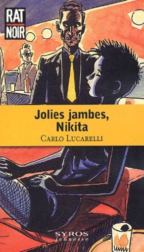 Carlo Lucarelli - Jolies Jambes, Nikita.