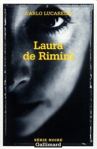 Carlo Lucarelli - Laura De Rimini.