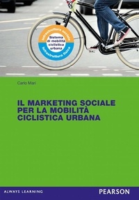 Carlo Mari - Il marketing sociale per la mobilità ciclistica urbana.