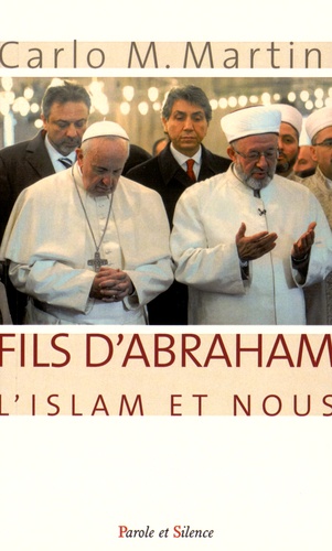 Carlo Maria Martini - Fils d'Abraham - L'islam et nous.