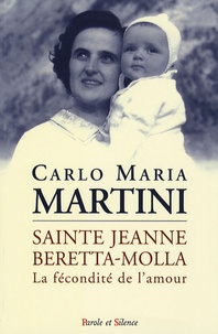 Carlo Maria Martini - Jeanne Berretta Molla - Ou La fécondité de l'amour.