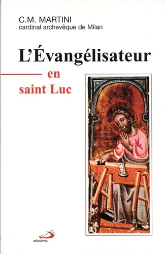 Carlo-Maria Martini - L'Évangélisateur en saint Luc.