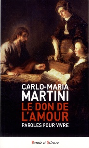 Carlo Maria Martini - Le don de l'amour.