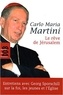 Carlo Maria Martini - Le rêve de Jérusalem - Conversation avec Georg sporschill sur la foi , les jeunes et l'Eglise.