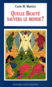 Carlo-Maria Martini - Quelle Beaute Sauvera Le Monde ?.