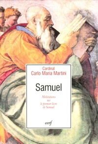 Carlo-Maria Martini - Samuel - Méditations sur le premier livre de Samuel.