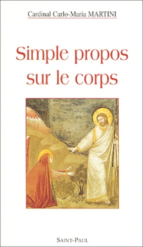 Carlo-Maria Martini - Simple Propos Sur Le Corps.