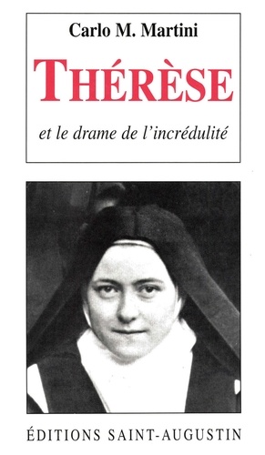 Carlo-Maria Martini - Therese Et Le Drame De L'Incredulite.