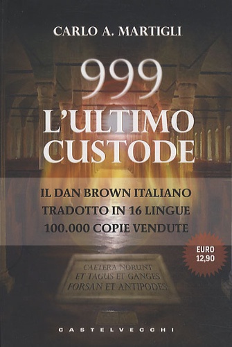 Carlo Martigli - 999 L'ultimo custode.