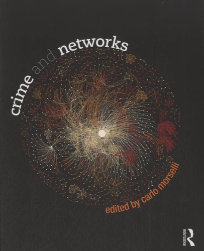 Carlo Morselli - Crime and Networks.