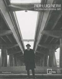 Pier Luigi Nervi, l'architecture comme défi
