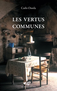 Carlo Ossola - Les vertus communes.