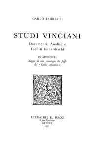 Studi Vinciani : documenti, analisi e inediti leonardeschi ; In appendice : saggio di una cronologia dei fogli del «Codice Atlantico»