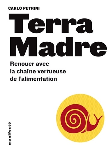 Terra Madre. Renouer avec les chaîne vertueuse de l'alimentation - Occasion