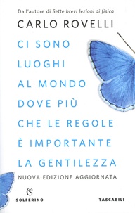 Carlo Rovelli - Ci sono luoghi al mondo dove più che le regole è importante la gentilezza.