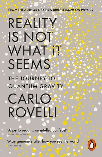 Carlo Rovelli et Erica Segre - Reality Is Not What It Seems - The Journey to Quantum Gravity.