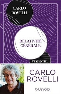 Téléchargez le pdf ebook Relativité générale  - L'essentiel. Idées, cadre conceptuel, trous noirs, ondes gravitationnelles, cosmologie et éléments de gravité quantique (Litterature Francaise)