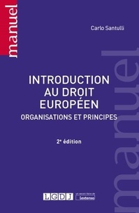 Carlo Santulli - Introduction au droit européen - Organisations et principes.