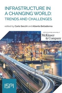 Carlo Secchi et Alberto Belladonna - Infrastructure in a Changing World - Trends and Challenges.