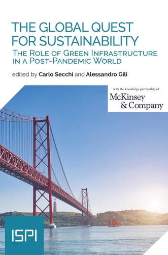 Carlo Secchi et Alessandro Gili - The Global Quest for Sustainability - The Role of Green Infrastructure in a Post-Pandemic World.