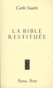 Carlo Suarès - La bible restituée.