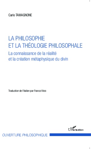 La philosophie et la théologie philosophale. La connaissance de la réalité et la création métaphysique du divin