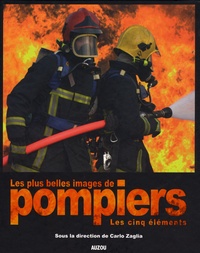 Carlo Zaglia - Les plus belles images de pompiers - Les cinq éléments.