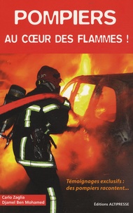 Carlo Zaglia et Djamel Ben Mohamed - Pompiers au coeur des flammes !.
