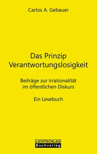 Das Prinzip Verantwortungslosigkeit