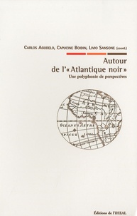 Carlos Agudelo et Capucine Boidin - Autour de l'"Atlantique noir" - Une polyphonie de perspectives.