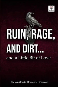 RUIN, RAGE, AND DIRT ...and a Little Bit of Love