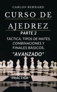 Télécharger des livres électroniques Curso de ajedrez parte 2, táctica, tipos de mates, combinaciones y finales básicos,